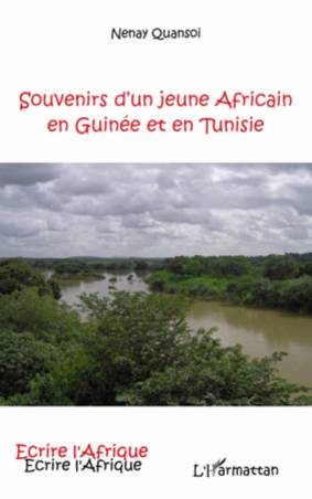 SOUVENIRS D'UN JEUNE AFRICAIN EN GUINEE ET EN TUNISIE