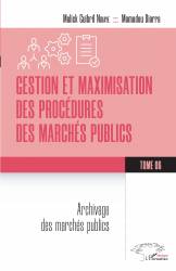 Gestion et maximisation des procédures des marchés publics Tome 6