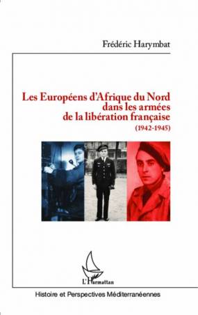 Les Européens d'Afrique du Nord dans les armées de la libération française