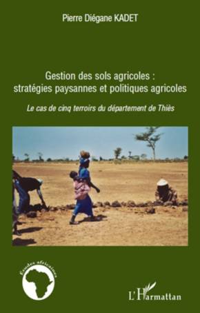 Gestion des sols agricoles : stratégies paysannes et politiques agricoles