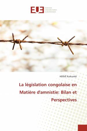 La législation congolaise en Matière d'amnistie: Bilan et Perspectives