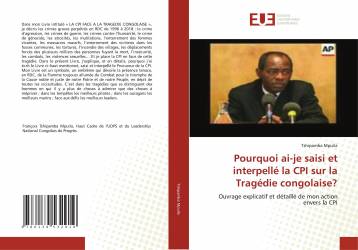 Pourquoi ai-je saisi et interpellé la CPI sur la Tragédie congolaise?