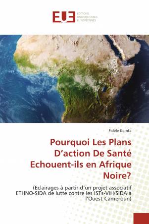 Pourquoi Les Plans D’action De Santé Echouent-ils en Afrique Noire?