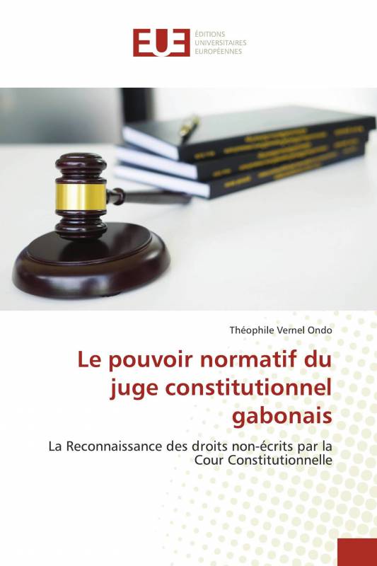 Le pouvoir normatif du juge constitutionnel gabonais