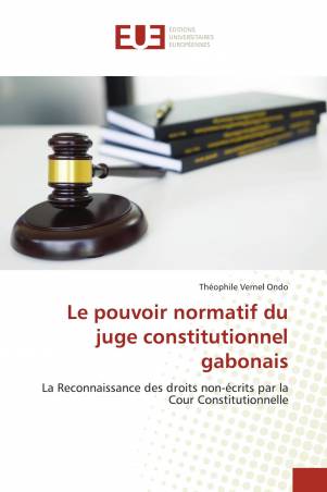 Le pouvoir normatif du juge constitutionnel gabonais
