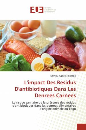 L'impact Des Residus D'antibiotiques Dans Les Denrees Carnees