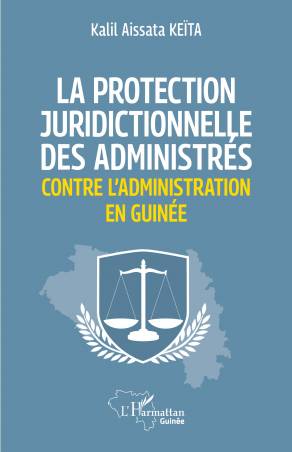 La protection juridictionnelle des administrés contre l'administration en Guinée
