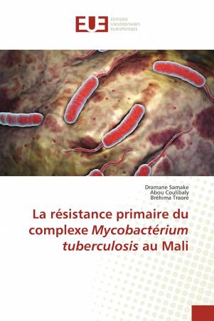 La résistance primaire du complexe Mycobactérium tuberculosis au Mali