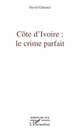 Côte d&#039;Ivoire : le crime parfait