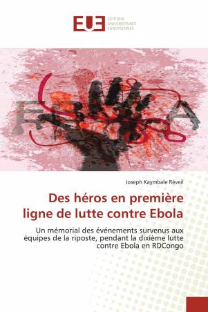 Des héros en première ligne de lutte contre Ebola