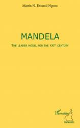 Mandela The leader model for the XXIst century