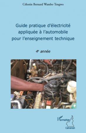 Guide pratique d'électricité appliquée à l'automobile pour l'enseignement technique