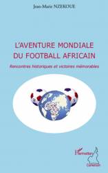 L'aventure mondiale du football africain