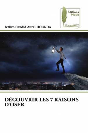 DÉCOUVRIR LES 7 RAISONS D'OSER