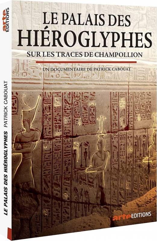 Le palais des hiéroglyphes - Sur les traces de Champollion Patrick Cabouat