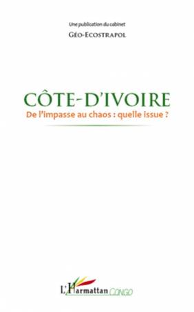 Côte d'Ivoire de l'impasse au chaos : quelle issue ?