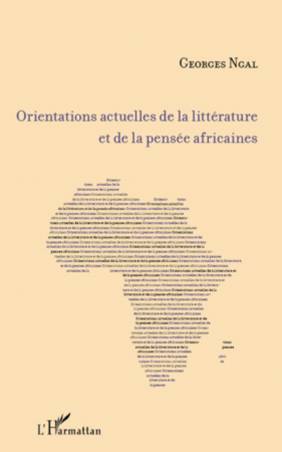 Orientations actuelles de la littérature et de la pensée africaines