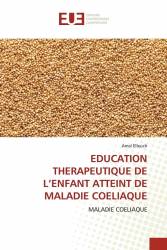 EDUCATION THERAPEUTIQUE DE L’ENFANT ATTEINT DE MALADIE COELIAQUE
