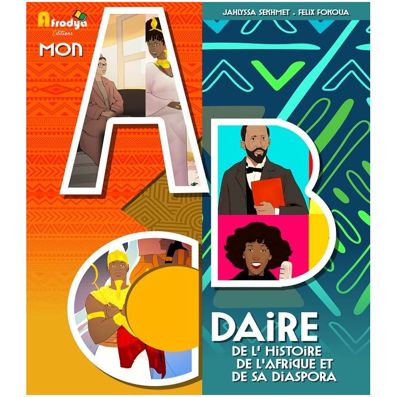 Mon abcdaire de l’Histoire de l’Afrique et sa diaspora Afrodya Editions