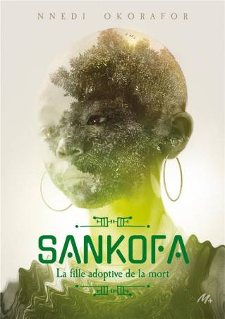 Sankofa. La fille adoptive de la mort Nnedimma Nkemdili Okorafor