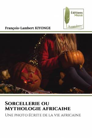 Sorcellerie ou Mythologie africaine