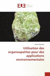 Utilisation des organoapatites pour des applications environnementales