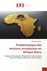 Problématique des missions onusiennes en Afrique Noire