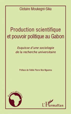 Production scientifique et pouvoir politique au Gabon