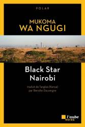 Black Star Nairobi Mukoma Wa Ngugi