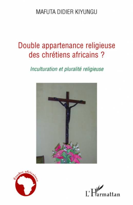 Double appartenance religieuse des chrétiens africains ?
