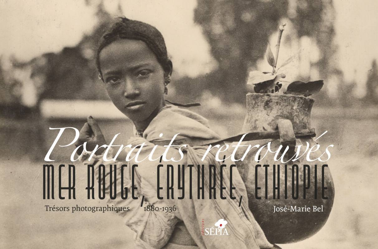 Portraits retrouvés. Mer rouge, Érythrée, Éthiopie