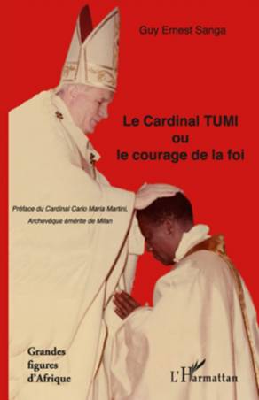 Le Cardinal TUMI ou le courage de la foi