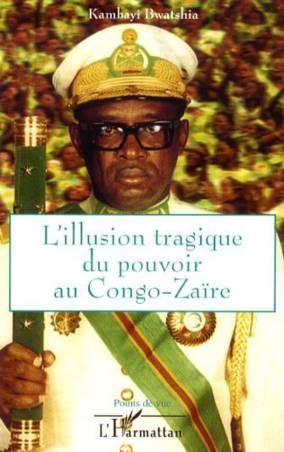 L'illusion tragique du pouvoir au Congo-Zaïre