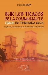 Sur les traces de la communauté Tijane de Thiénaba Seck