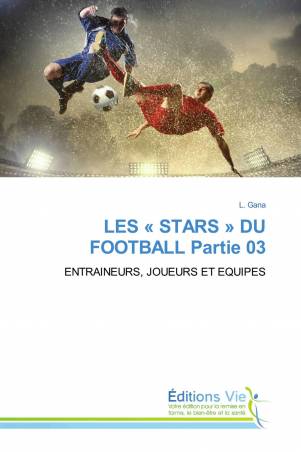 LES « STARS » DU FOOTBALL Partie 03