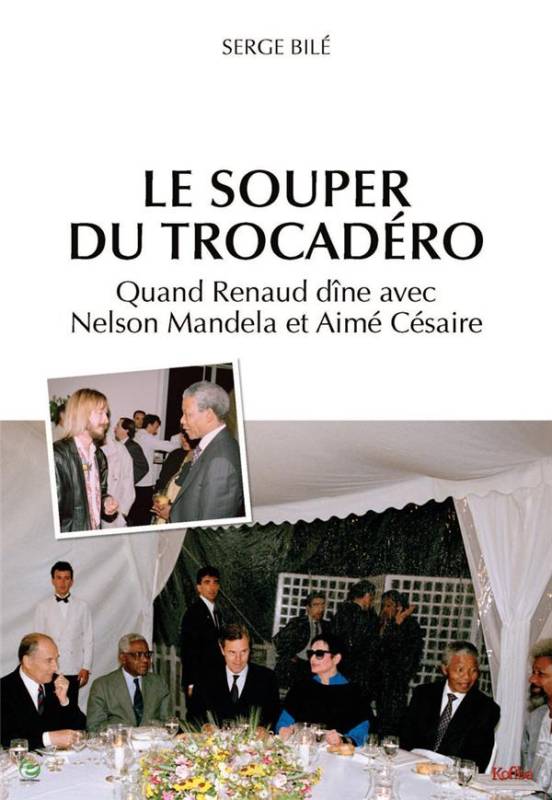 Le souper du Trocadéro. Quand Renaud dîne avec Nelson Mandela et Aimé Césaire