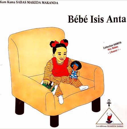 Bébé Isis Anta Kam Kama Sabas Makeda Makanda