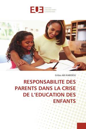 RESPONSABILITE DES PARENTS DANS LA CRISE DE L’EDUCATION DES ENFANTS