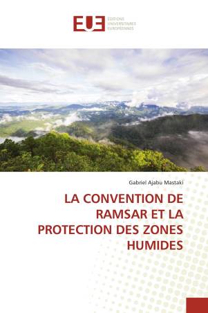 LA CONVENTION DE RAMSAR ET LA PROTECTION DES ZONES HUMIDES