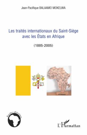 Les traités internationaux du Saint-Siège avec les Etats en Afrique