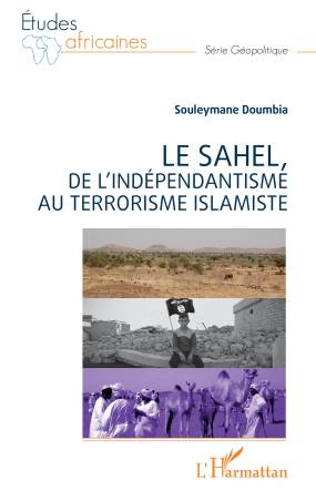 Le Sahel, de l'indépendantisme au terrorisme islamiste