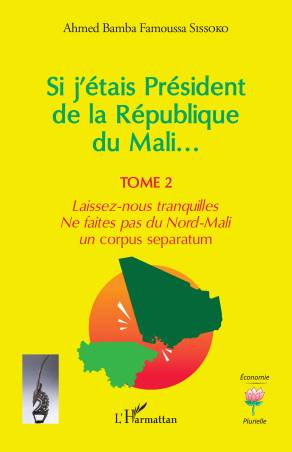 Si j'étais Président de la République du Mali...