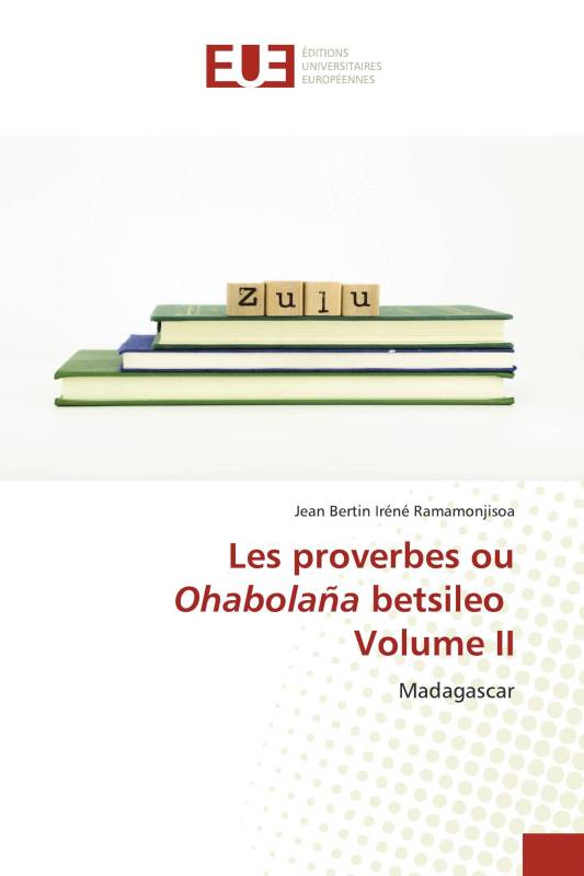 Les proverbes ou Ohabolaña betsileo Volume II
