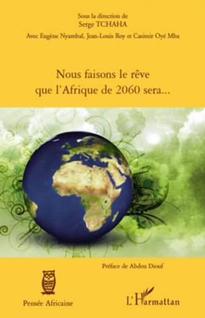 Nous faisons le rêve que l&#039;Afrique de 2060 sera...