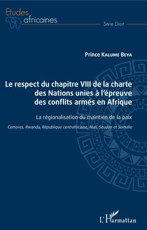 Le respect du chapitre VIII de la charte des Nations unies à l'épreuve des conflits armés en Afrique
