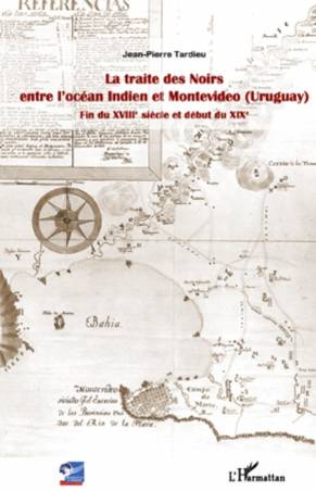 La traite des Noirs entre l'océan Indien et Montevideo (Uruguay)