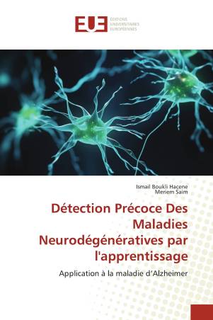 Détection Précoce Des Maladies Neurodégénératives par l&#039;apprentissage