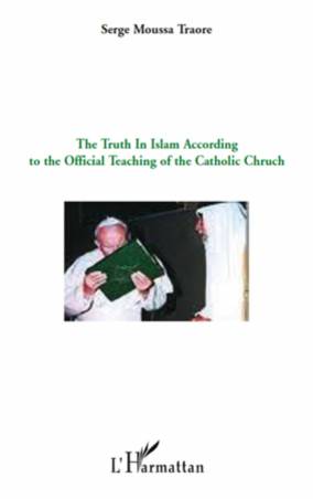 The truth in Islam according to the official teaching of the catholic church