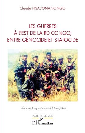 Les guerres à l'est de la RD Congo, entre génocide et statocide