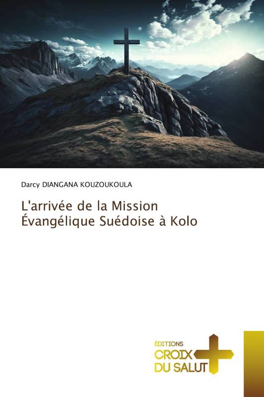 L'arrivée de la Mission Évangélique Suédoise à Kolo